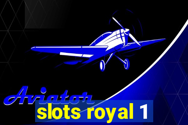 slots royal 1